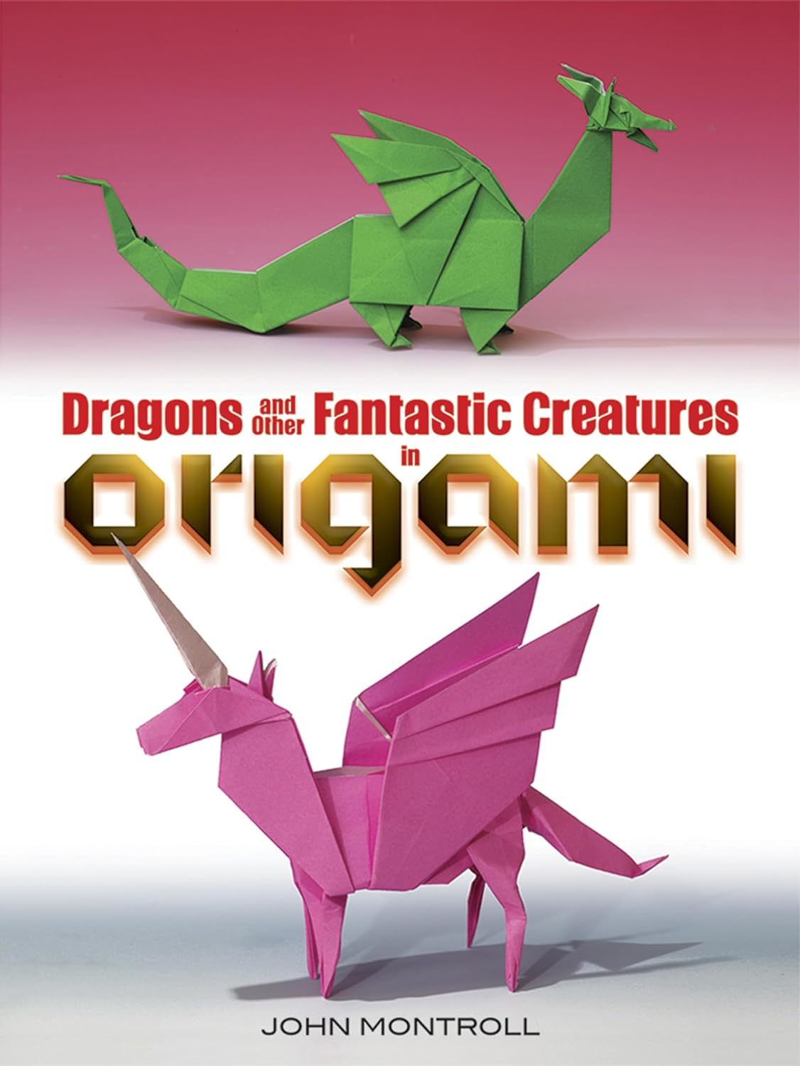 Dragons and Other Fantastic Creatures in Origami book cover